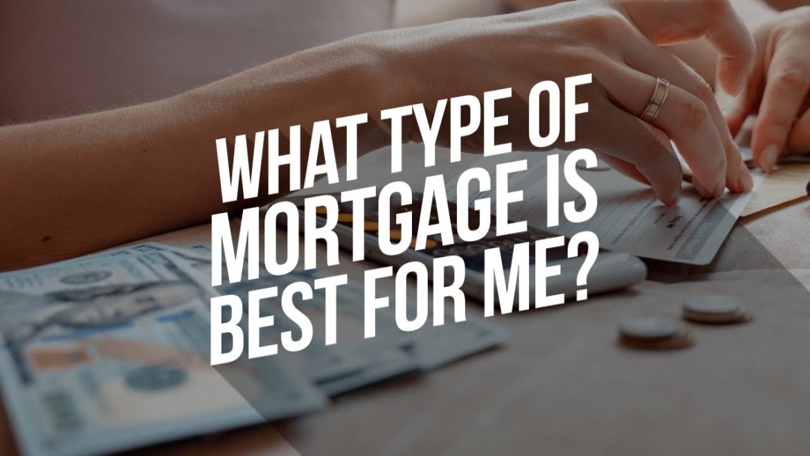 What Is the Best Type of Mortgage?