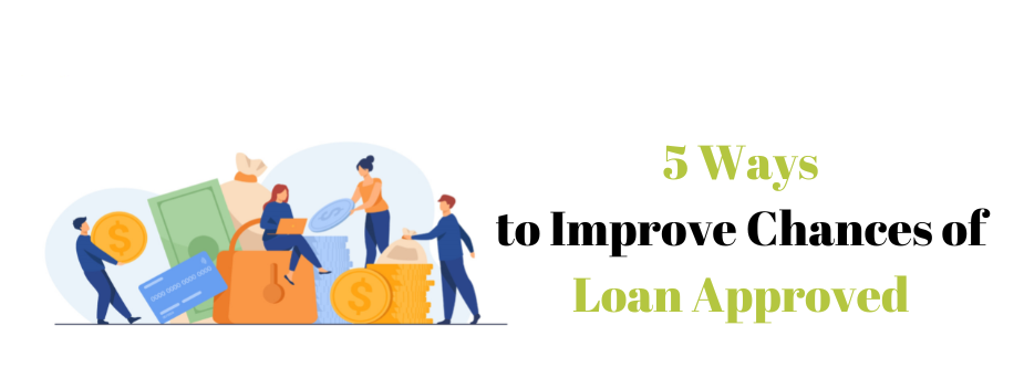 4 Ways To Improve Your Chances Of Getting A Personal Loan